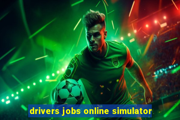 drivers jobs online simulator